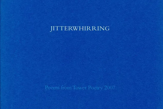 Cover for Jitterwhirring, poems from Tower Poetry 2007