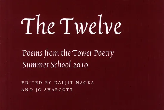 Cover for The Twelve, poems from the tower poetry summer school 2010, eidted by Daljit Nagra and Jo Shapcott