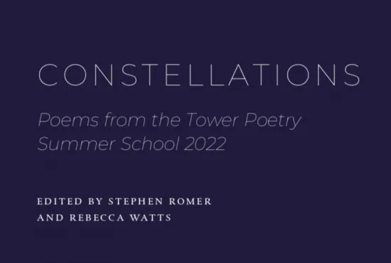 Cover for Constellations, poems from the tower poetry summer school 2022 edited by stephen romer and rebecca watts
