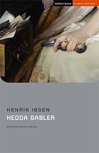 Book cover, Hedda Gabler - Henrik Ibsen (Author), Sophie Duncan (Anthology Editor)